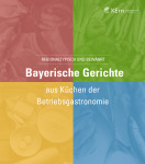 Titelbild Bayerische Gerichte aus Küchen der Betriebsgastronomie